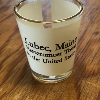 Lubec Easternmost Town Shot Glass