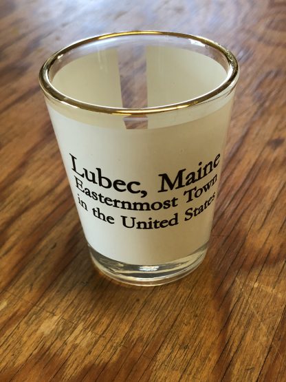 Lubec Easternmost Town Shot Glass
